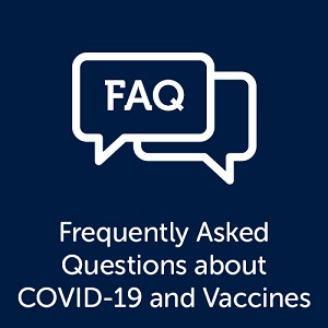 Frequently Asked Questions about COVID-19 and Vaccines
