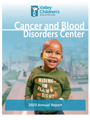 2023 Valley Children's Cancer and Blood Disorders Center Annual Report
