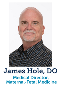 Photo of Dr. James Hole, Medical Director of Maternal-Fetal Medicine at Valley Children's Healthcare