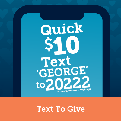 Quick $10 Text 'GEORGE' to 20222