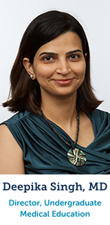 Dr. Deepika Singh, Director of Undergraduate Medical Education