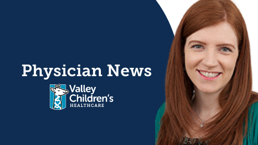 Valley Children’s Hospitalist Dr. Nicole Webb Named to Regional and National AAP Leadership Positions