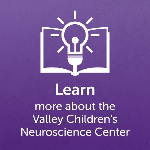 Learn more about the Valley Children's Neuroscience Center